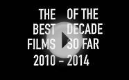 The Best Films of Decade So Far (2010-2014)